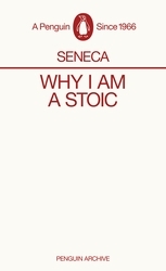Book cover of Why I am a Stoic by Seneca