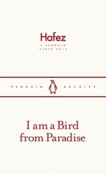 Book cover of I am a Bird from Paradise by Hafez