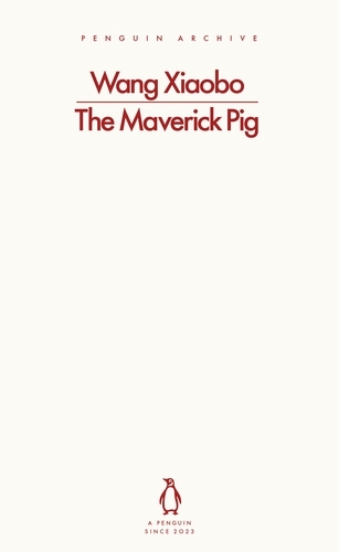 Book cover of The Maverick Pig by Wang Xiaobo