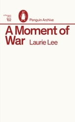 Book cover of A Moment of War by Laurie Lee