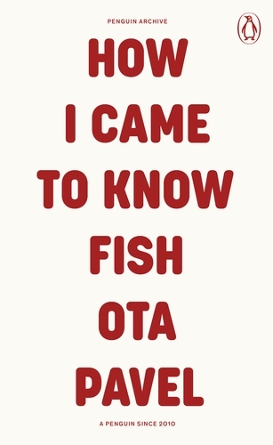 Book cover of How I Came to Know Fish by Ota Pavel