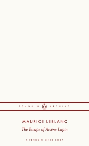 Book cover of The Escape of Arsène Lupin by Maurice Leblanc