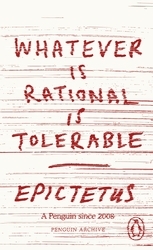 Book cover of Whatever is Rational is Tolerable by Epictetus
