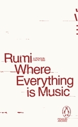 Book cover of Where Everything is Music by Rumi