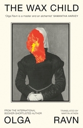 Book cover of The Wax Child by Olga Ravn