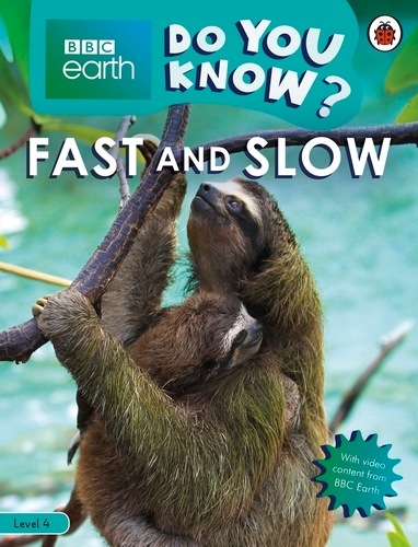 Book cover of Do You Know? Level 4 – BBC Earth Fast and Slow by Ladybird