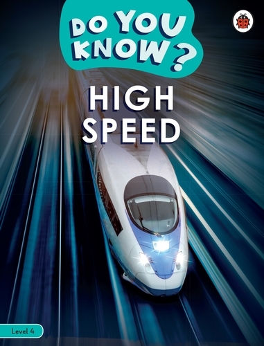 Book cover of Do You Know? Level 4 - High Speed by Ladybird