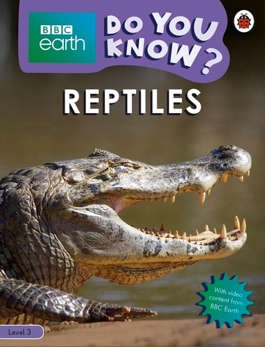 Book cover of Do You Know? Level 3 – BBC Earth Reptiles by Ladybird