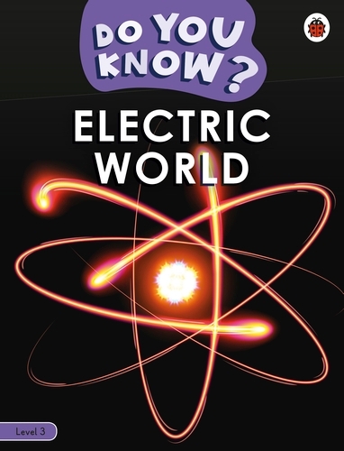 Book cover of Do You Know? Level 3 – Electric World by Ladybird
