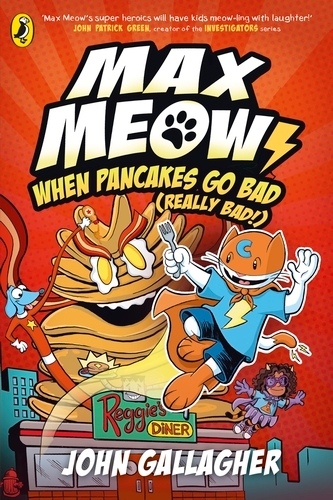 Book cover of Max Meow Book 6: When Pancakes Go Bad (Really Bad!) by John Gallagher