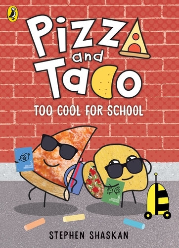 Book cover of Pizza and Taco: Too Cool for School! by Stephen Shaskan
