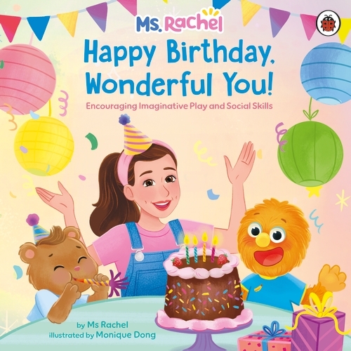 Book cover of Ms Rachel: Happy Birthday, Wonderful You! by Ms Rachel