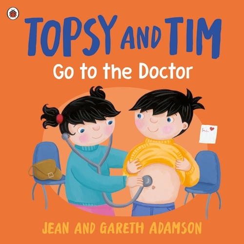 Book cover of Topsy and Tim: Go to the Doctor by Jean Adamson, Gareth Adamson