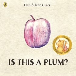 Book cover of Is This a Plum? by Dan Ojari, Finn Ojari