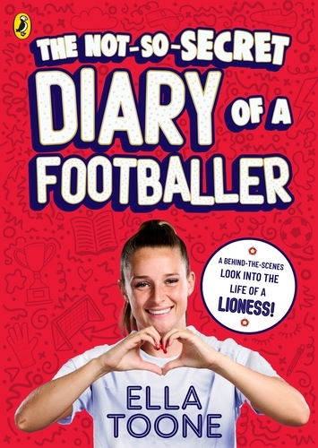 Book cover of The Not-So-Secret Diary of a Footballer by Ella Toone