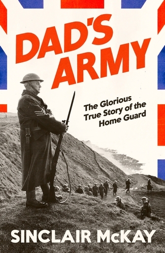 Book cover of Dad’s Army by Sinclair McKay