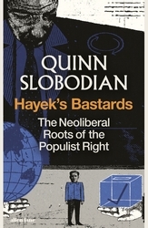 Book cover of Hayek's Bastards by Quinn Slobodian