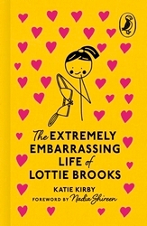 Book cover of The Extremely Embarrassing Life of Lottie Brooks by Katie Kirby