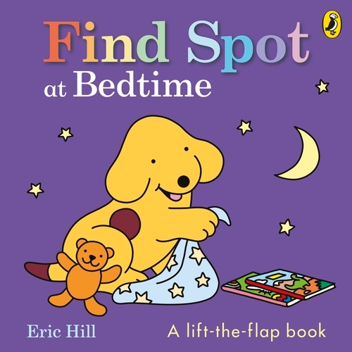Book cover of Find Spot at Bedtime by Eric Hill