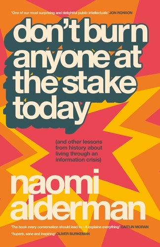 Book cover of Don’t Burn Anyone at the Stake Today by Naomi Alderman