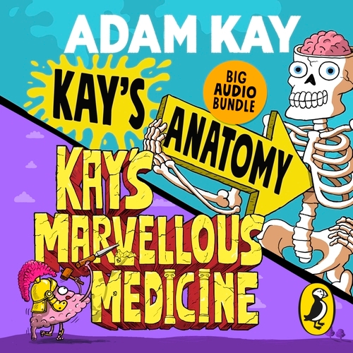 Book cover of Kay's Anatomy & Kay's Marvellous Medicine by Adam Kay