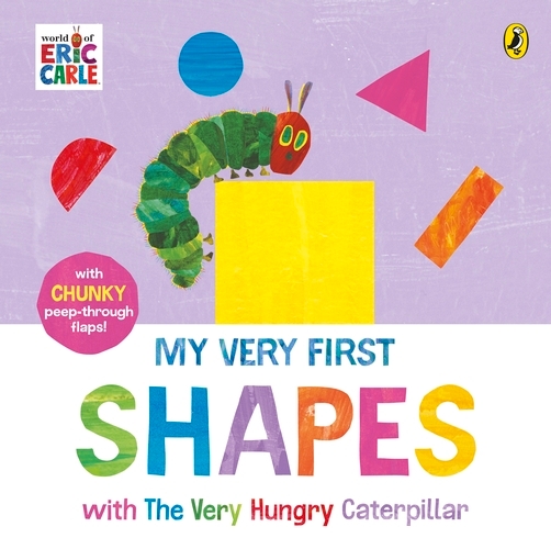 Book cover of My Very First Shapes with The Very Hungry Caterpillar by Eric Carle