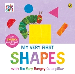 Book cover of My Very First Shapes with The Very Hungry Caterpillar by Eric Carle