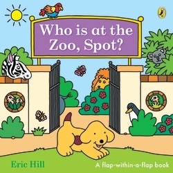 Book cover of Who is at the Zoo, Spot? by Eric Hill