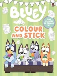 Book cover of Bluey: Colour and Stick by Bluey
