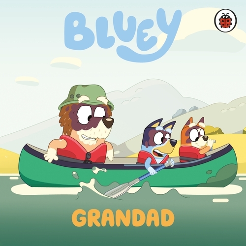 Book cover of Bluey: Grandad by Bluey