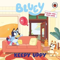 Book cover of Bluey: Keepy Uppy by Bluey