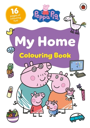 Book cover of Peppa Pig: My Home Colouring Book by Peppa Pig