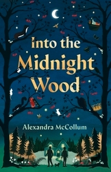 Book cover of Into the Midnight Wood by Alexandra McCollum
