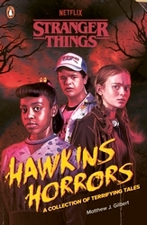 Book cover of Stranger Things: Hawkins Horrors by Matthew J. Gilbert, Stranger Things