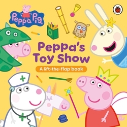 Book cover of Peppa Pig: Peppa’s Toy Show by Peppa Pig
