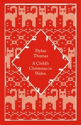 Book cover of A Child's Christmas in Wales by Dylan Thomas
