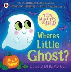 Book cover of Ten Minutes to Bed: Where's Little Ghost? by Rhiannon Fielding