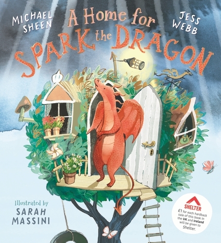 Book cover of A Home for Spark the Dragon by Michael Sheen, Jess Webb