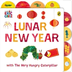 Book cover of Lunar New Year with The Very Hungry Caterpillar by Eric Carle
