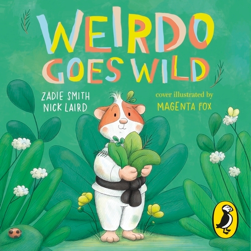 Book cover of Weirdo Goes Wild by Zadie Smith, Nick Laird