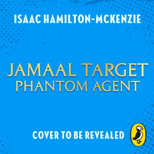 Book cover of Jamaal Target: PHANTOM Agent by Isaac Hamilton-McKenzie