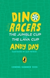 Book cover of Dino Racers: The Jungle Cup and the Lava Cup by Andy Day