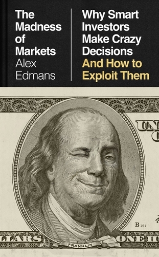 Book cover of The Madness of Markets by Alex Edmans