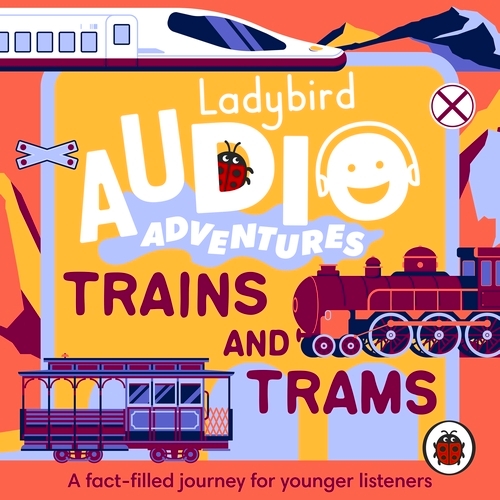 Book cover of Ladybird Audio Adventures: Trains and Trams by Ladybird