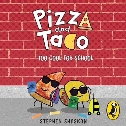 Book cover of Pizza and Taco: Too Cool for School! by Stephen Shaskan