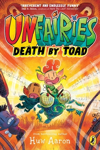 Book cover of Unfairies: Death by Toad by Huw Aaron