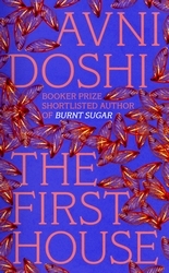Book cover of The First House by Avni Doshi