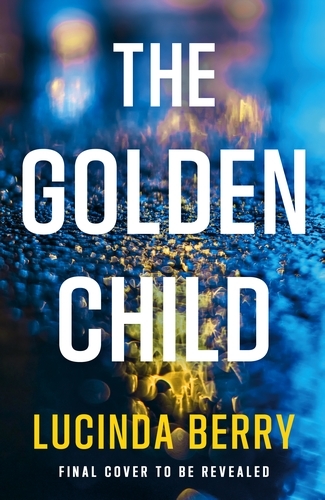 Book cover of The Golden Child by Lucinda Berry