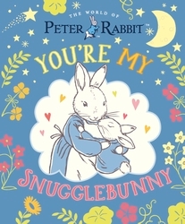Book cover of Peter Rabbit: You're My Snugglebunny by Beatrix Potter