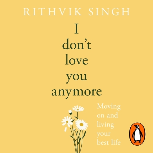 Book cover of I Don't Love You Anymore by Rithvik Singh